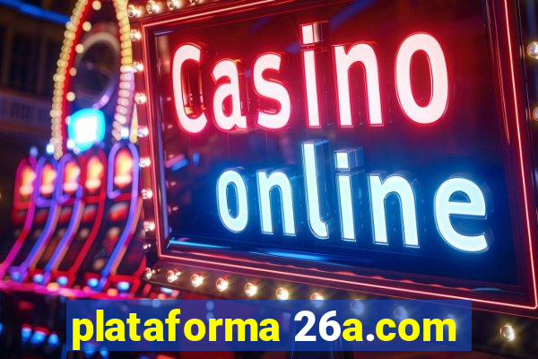 plataforma 26a.com